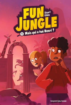 Stuart Gibbs – Fun Jungle, Tome 1 : Mais qui a tué Henri