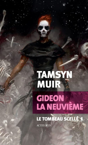 Tamsyn Muir – Le tombeau scellé, Tome 1 : Gideon la Neuvième