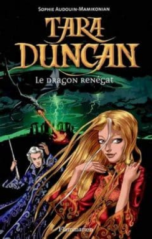 Tara Duncan, Tome 4 : Le Dragon Renégat