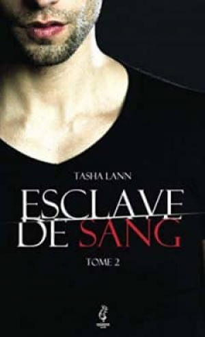 Tasha Lann – Esclave de sang, Tome 2