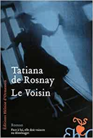 Tatiana de Rosnay – Le voisin