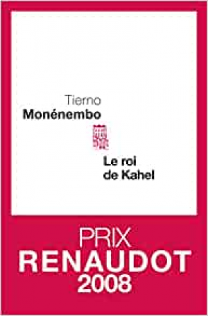 Tierno Monénembo – Le Roi de Kahel
