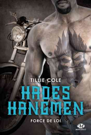 Tillie Cole – Hades Hangmen – Tome 6 : Force de Loi