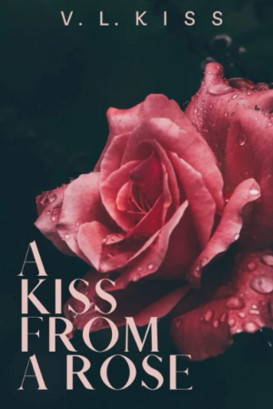 V. L. Kiss – A kiss from a rose