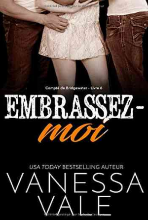 Vanessa Vale – Compté de Bridgewater, Tome 6 : Embrassez-moi