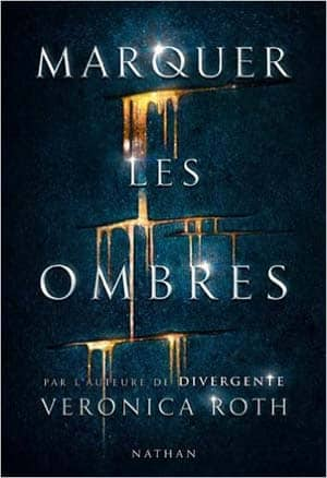 Veronica Roth – Marquer les ombres