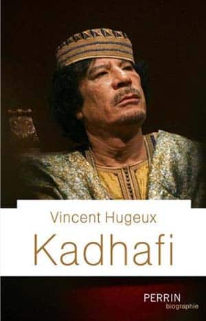 Vincent Hugeux – Kadhafi