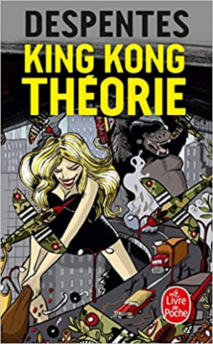 Virginie Despentes – King Kong théorie