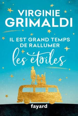 Virginie Grimaldi – Il est grand temps de rallumer les étoiles