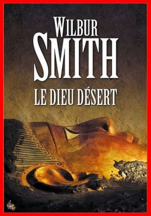 Wilbur Smith – Le Dieu désert