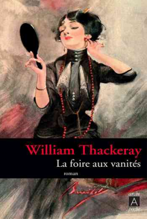 William Makepeace Thackeray — La Foire aux vanités
