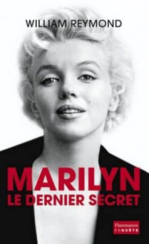 William Reymond – Marilyn, le dernier secret