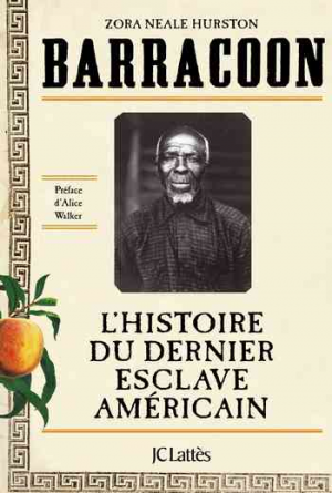 Zora Neale Hurston – Barracoon : L’histoire du dernier esclave américain